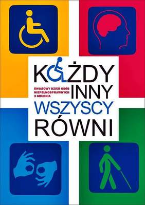 Pokaż zdjęcie: Plakat promujący Dzień Osób Niepełnosprawnych z napisem  "Każdy inny wszyscy równi", oraz 4 znaki graficzne symbolizujące osobę na wózku inwalidzkim, osobę niewidomą, osobę głuchoniemą i osobę  z niepełnosprawnością umysłową