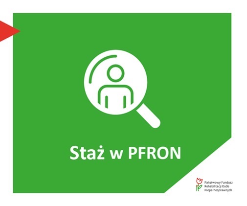 Pokaż zdjęcie: Czerwony trójkąt wskazuje odwrócony do góry nogami trapez w kolorze zielonym. Po środku lupa z symbolem człowieka, a nieco niżej napis: „Staż w PFRON”. W prawym, dolnym rogu logo Państwowego Funduszu Rehabilitacji Osób Niepełnosprawnych.