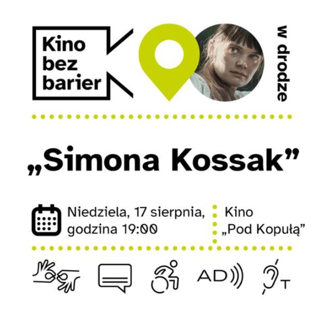 Pokaż zdjęcie: Logo „Kina bez barier w drodze” oraz kadr z filmu „Simona Kossak” przedstawiający kobietę kierującą swój wzrok w prawą stronę. Poniżej tytuł filmu, informacje z treści publikacji oraz piktogramy dostępnościowe.