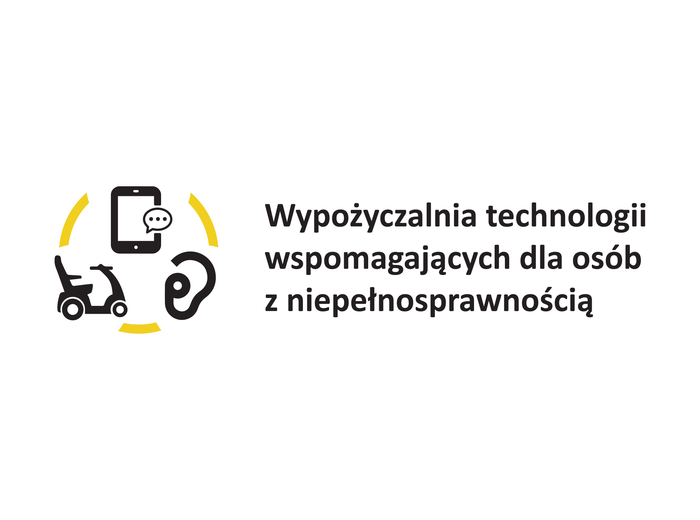 Pokaż zdjęcie: Na białym tle, po prawej stronie widnieją przedstawione w formie graficznej: wózek dla osób z niepełnosprawnością narządu ruchu, tablet z tak zwaną chmurką, w której umieszczony został wielokropek oraz aparat słuchowy. Pomiędzy powyższymi elementami graficznymi uwzględnione zostały fragmenty żółtego koła. Po lewej stronie zamieszczone zostało natomiast następujące sformułowanie: „Wypożyczalnia technologii wspomagających dla osób z niepełnosprawnością.”