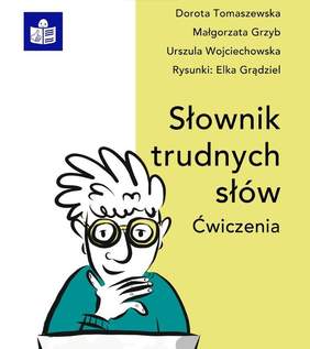 Pokaż zdjęcie: Grafika promująca publikację pn. „Słownik trudnych słów. Ćwiczenia”