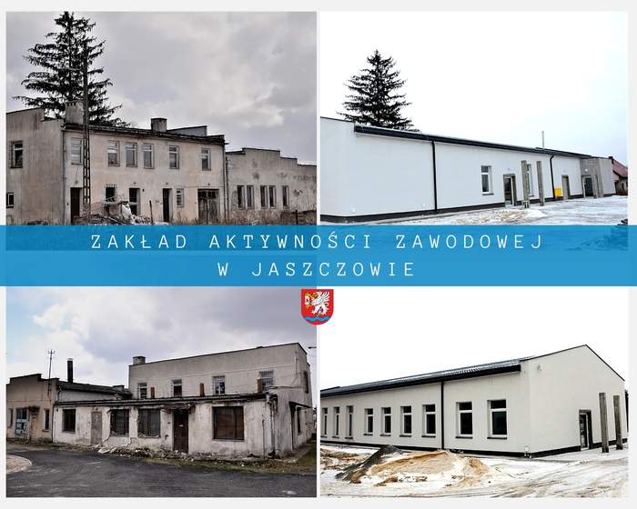 Pokaż zdjęcie: Cztery zdjęcia przedstawiające budynki po lewej stronie zniszczone po prawej stronie odnowione. Na środku podpis Zakład Aktywności Zawodowej w Jaszczowie. W środku herb na czerwonym tle biały orzeł skierowany w lewą stronę .Pod spodem niebeiska 