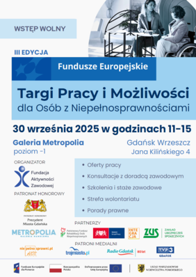 Pokaż zdjęcie: Plakat zapowiada III Targi Pracy i Możliwości dla Osób z Niepełnosprawnościami, 30.09.2025 w godz. 11–15 w Galerii Metropolia w Gdańsku. W programie oferty pracy, szkolenia, staże, konsultacje CV, doradztwo zawodowe, porady prawne i strefa wolontariatu.