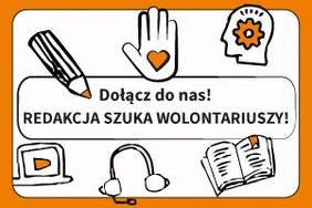 Plakat zachęcajacy do przyłączenia się do akcji "Redakcja szuka wolontariuszy"
