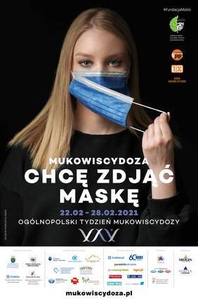 Pokaż zdjęcie: Plakat promujący XX OGÓLNOPOLSKI TYDZIEŃ MUKOWISCYDOZY. Młoda kobieta ściąga maseczkę, pod spodem ma kolejną. Na środku napis: „Chcę zdjąć maskę”