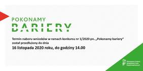 Pokaż zdjęcie: Grafika informująca o wydłużeniu terminu na składanie wniosków w ramach konkursu pn. „Pokonamy bariery”