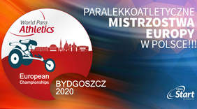 Pokaż zdjęcie: Paralekkoatletyczne Mistrzostwa Europy rozegrane zostaną w Bydgoszczy w dniach 3-7 czerwca 2020 r.