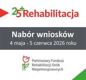 Plakat informacyjny programu Rehabilitacja 25+. Treść plakatu: 25+ Rehabilitacja poniżej tekst nabór wniosków od 4 maja do 5 czerwca 2026 roku, Poniżej logotyp Państwowego Funduszu Rehabilitacji Osób Niepełnosprawnych.