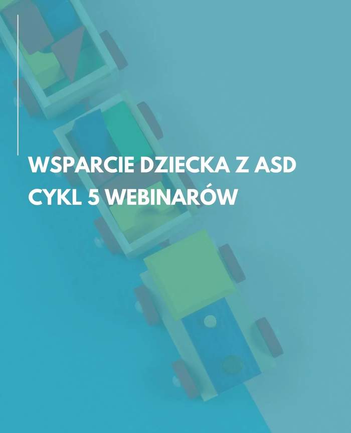 Pokaż zdjęcie: Zabawka (pociąg z dwoma wagonami) złożona z klocków stoi na blacie w dwóch odcieniach koloru niebieskiego. W górnej części widoczne są następujące sformułowania: „Wsparcie dziecka z ASD” oraz „Cykl 5 webinarów.”