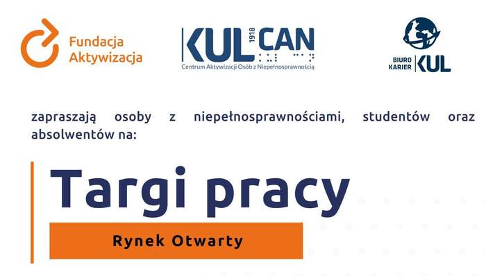Pokaż zdjęcie: Fundacja aktywizacja, KULCAN, biuro karier KUL zapraszają na Targi Pracy -Rynek Otwarty. środa 6 listopada 2024 r., w godz. 10.00-15.15, Kolegium Jana Pawła II KUL, Aleje Racławickie 14.
