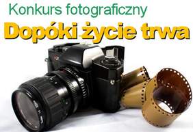 Konkurs fotograficzny "Dopóki życie trwa..."