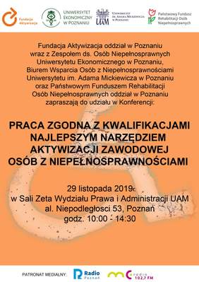 Pokaż zdjęcie: Plakat promujący konferencję pt. „Praca zgodna z kwalifikacjami najlepszym narzędziem aktywizacji zawodowej osób z niepełnosprawnościami”