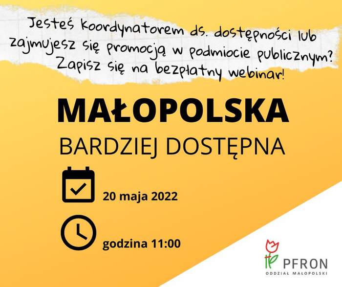 Pokaż zdjęcie: na żółtym tle tytuł spotkania "Małopolska bardziej dostepna" oraz data i godzina wydarzenia. Nad tytułem informacja: Jesteś koordynatorem ds. dostępności lub zajmujesz się promocją w podmiocie publicznym? Zapisz się na bezpłatny webinar! W do