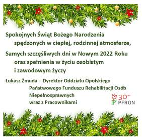 kartka z życzeniami o treści: Spokojnych Świąt Bożego Narodzenia spędzonych w ciepłej, rodzinnej atmosferze, Samych szczęśliwych dni w Nowym 2022 Roku oraz spełnienia w życiu osobistym i zawodowym życzy Łukasz Żmuda - Dyrektor Oddziału Opol