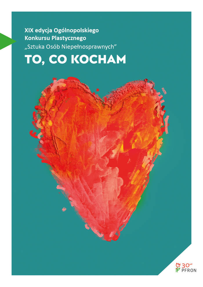 Czerwone serce na zielonym tle, obok napis To co kocham. W prawym, dolnym rogu jubileuszowe logo PFRON