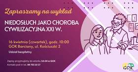 Plakat informuje o bezpłatnym wykładzie o niedosłuchu, który odbędzie się 16 kwietnia o godz. 10:00 w Gminnym Ośrodku Kultury w Barcianach; wymagane są wcześniejsze zapisy do 14 kwietnia. Po prawej stronie widoczna jest ilustracja badania słuchu u kobiety.