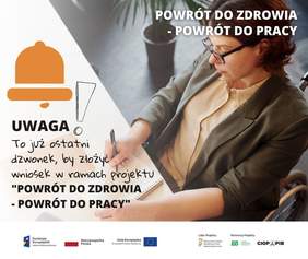Pokaż zdjęcie: Grafika promująca projekt Kompleksowa Rehabilitacja przedstawiajaca Panią w okularach piszącą długopisem po kartce, oraz grafiką przedstawiajacą dzwonek, wraz z treścią "uwaga, to już ostatni dzwonek był złożyć wniosek w ramach projektu Powr