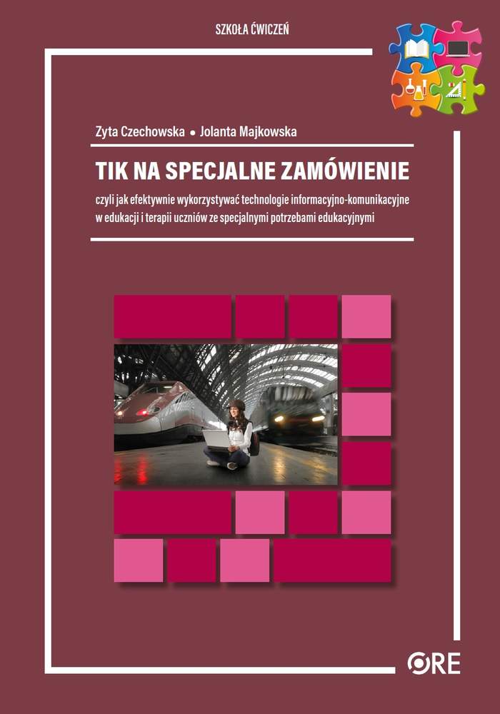 Pokaż zdjęcie: Okładka publikacji pn. „TIK na specjalne zamówienie czyli jak efektywnie wykorzystywać technologie informacyjno-komunikacyjne w edukacji i terapii uczniów ze specjalnymi potrzebami edukacyjnymi”
