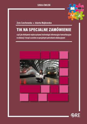 Pokaż zdjęcie: Okładka publikacji pn. „TIK na specjalne zamówienie czyli jak efektywnie wykorzystywać technologie informacyjno-komunikacyjne w edukacji i terapii uczniów ze specjalnymi potrzebami edukacyjnymi”
