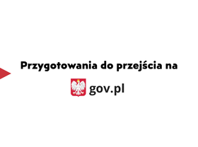 Grafika informacyjna. Na białym tle, w centralnej jej części, napis: Przygotowania do przejścia na gov.pl. Po słowie ‘na’ znajduje się godło Polski. Z lewej strony napisu umieszczono brzegowo czerwony trójkąt