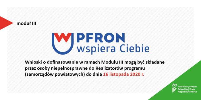 Pokaż zdjęcie: Grafika informująca o wydłużeniu terminu na składanie wniosków w ramach Modułu III programu pn. „Pomoc osobom niepełnosprawnym poszkodowanym w wyniku żywiołu lub sytuacji kryzysowych wywołanych chorobami zakaźnymi”