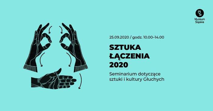 Pokaż zdjęcie: Plakat na nim napis Sztuka Łączenia 2020 Seminarium dotyczące sztuki i kultury Głuchych
