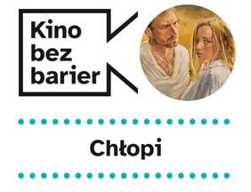 Pokaż zdjęcie: Na grafice widnie logo „Kina bez barier” na białym tle, jak również kadr z filmu „Chłopi” przedstawiający kobietę i mężczyznę. On patrzy na nią wyrażając spojrzeniem swoją złość, natomiast ona odwraca od niego wzrok. Poniżej widoczny jest ponadto duży czarny tytuł „Chłopi” pomiędzy dwoma rzędami zielonych kropek.
