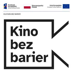 Pokaż zdjęcie: Na górze widnieją logotypy: Funduszy Europejskich – Programu Wiedza Edukacja Rozwój, Rzeczpospolitej Polskiej oraz Unii Europejskiej – Europejskiego Funduszu Społecznego. Nieco niżej, pod niebieską kreską, oddzielającą niniejsze logotypy, widnieje sformułowanie: „Kultura bez barier”. Centralnie, wewnątrz znaku w kolorze czarnym, który symbolizuje kamerę, znajduje się następujące sformułowanie: „Kino bez barier”. 