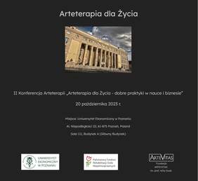 Pokaż zdjęcie: Na górze zamieszczone zostało zdjęcie kilkupiętrowego budynku z kolumnami. Poniżej widnieje następujące sformułowanie: II Konferencja Arteterapii „Arteterapia dla Życia – dobre praktyki w nauce i biznesie” oraz pozostałe informacje o terminie i miejscu wydarzenia, które zostały zawarte także w treści niniejszej publikacji. Na dole widoczne są logotypy organizatorów spotkania.