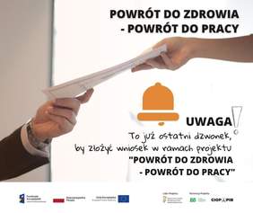 Pokaż zdjęcie: na zdjęciu napisy Powrót do zdrowia powrót do pracy. Uwaga to już ostatni dzwonek by złożyć wniosek powrót do zdrowia powrót do pracy 