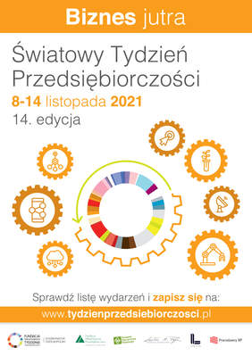 Pokaż zdjęcie: Na górze plakatu zielony pasek z białym napisem „Biznes jutra”. Pod spodem na białym tle napis: „Światowy Dzień Przedsiębiorczości 8-14 listopada 2021. 14 Edycja, sprawdź listę wydarzeń i zapisz się na www.tydzienprzedsiebiorczosci.pl”.