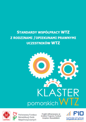 Pokaż zdjęcie: Okładka dokumentu: Standard współpracy WTZ z rodzinami/ opiekunami prawnymi uczestnika WTZ
