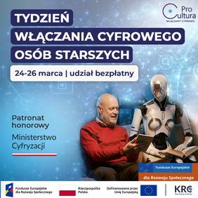 Pokaż zdjęcie: Plakat informujący o Tygodniu Włączania Cyfrowego Osób Starszych w dniach 24–26 marca, z informacją o bezpłatnym udziale, patronacie Ministerstwa Cyfryzacji oraz grafiką przedstawiającą starszego mężczyznę korzystającego z tabletu w towarzystwie robota.