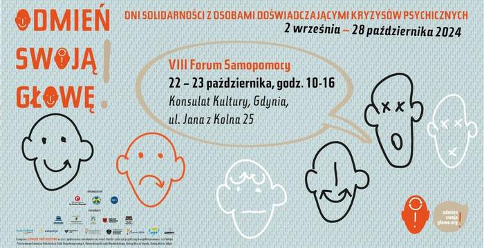 Pokaż zdjęcie: Na środku kilka grafik twarzy z rożnymi uśmiechami. U góry napis dni solidarności z osobami doświadczającymi kryzysów psychicznych. Po lewej napis odmień swoją głowę na środku nazwa forum, termin i miejsce spotkania, na dole loga organizatorów i patronów wydarzenia.