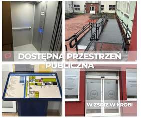 Pokaż zdjęcie: Kolaż z czterech zdjęć. Jedno przedstawia windę, drugie - podjazd, trzecie – plan tyflograficzny, a czwarte – drzwi wejściowe do budynku szkoły. Na zdjęciach umieszczony jest napis: „Dostępna Przestrzeń Publiczna w ZSOIZ w Krobi”.