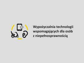 Pokaż zdjęcie: Zdjęcie jest infografiką. Po prawej stronie znajduje się tekst: Wypożyczalnia technologii wspomagających dla osób z niepełnosprawnością. Po lewej stronie są trzy grafiki sprzętów dla osób z niepełnosprawnością.  