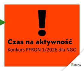 Grafika promująca konkurs PFRON „Czas na aktywność”. Na pomarańczowym tle znajduje się duży czarny wykrzyknik oraz napis „Czas na aktywność” i poniżej „Konkurs PFRON 1/2026 dla NGO”. W prawym dolnym rogu umieszczono logo PFRON.