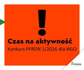 Grafika promująca konkurs PFRON „Czas na aktywność”. Na pomarańczowym tle znajduje się duży czarny wykrzyknik oraz napis „Czas na aktywność” i poniżej „Konkurs PFRON 1/2026 dla NGO”. W prawym dolnym rogu umieszczono logo PFRON.
