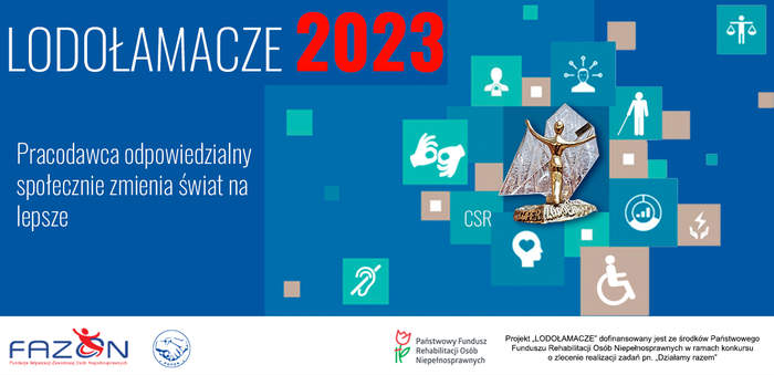 Pokaż zdjęcie: Złota statuetka osoby unoszącej ręce w górę na tle lodu. Po lewej napis lodołamacze 2023 pracodawca odpowiedzialny społecznie zmienia świat. Pod spodem na białym tle logo FAZON, POPON, PFRON oraz informacja o dofinansowaniu ze środków PFRON