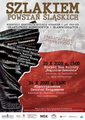 Pokaż zdjęcie: Plakat w kolorze biało-czerwonym, po lewej stronie fragment pomnika powstańców śląskich w Katowicach, delikatne postacie powstańców śląskich w tle. Napis Szlakiem powstań śląskich i informacje o spektaklu, takie jak w tekście