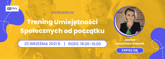 Pokaż zdjęcie: W prawym, górnym rogu umieszczony został logotyp Wydawnictwa Szkolnego PWN z charakterystyczną literą „W” na niebieskim tle oraz sformułowaniem: „PWN” w kolorze granatowym. Poniżej na żółtym tle, z wizerunkami dwójki uśmiechniętych chłopców, zamieszczony został tytuł wraz z terminem webinarium - informacje te uwzględniono w treści niniejszej publikacji. Poza tym widoczne są niniejsze sformułowania: „webinarium” oraz „zapisz się”. Po prawej stronie grafiki umieszczona została sylwetka oraz nazwisko osoby prowadzącej szkolenie.