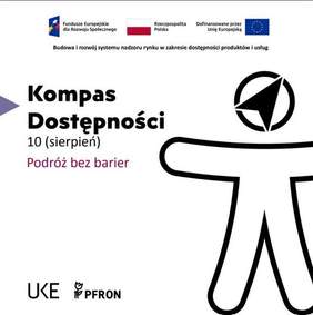 Pokaż zdjęcie: Okładka 10. numeru publikacji „Kompas Dostępności” z sierpnia, zatytułowanego „Podróż bez barier”. Na okładce znajduje się stylizowana postać człowieka oraz logotypy Funduszy Europejskich, Rzeczypospolitej Polskiej, Unii Europejskiej, UKE i PFRON.
