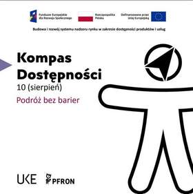 Okładka 10. numeru publikacji „Kompas Dostępności” z sierpnia, zatytułowanego „Podróż bez barier”. Na okładce znajduje się stylizowana postać człowieka oraz logotypy Funduszy Europejskich, Rzeczypospolitej Polskiej, Unii Europejskiej, UKE i PFRON.