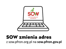 Grafika informacyjna PFRON na jasnoszarym tle. W centrum znajduje się ilustracja laptopa z logo SOW (System Obsługi Wsparcia) na ekranie. Poniżej widnieje napis: „SOW zmienia adres z sow.pfron.org.pl na sow.pfron.gov.pl”. Grafika informuje o zmianie adresu internetowego systemu SOW.