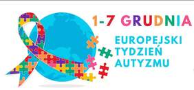 Pokaż zdjęcie: Zdjęcie jest infografiką. Po prawej stronie znajduje się tekst: 1-7 grudnia Europejski Tydzień Autyzmu. Po lewej stronie jest ilustracja wstążki składającej się z puzzli. W tle widać kulę ziemską. 