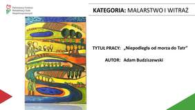 Pokaż zdjęcie: Adam Budziszewski - autor pracy pt.: „Niepodległa od morza do Tatr”
