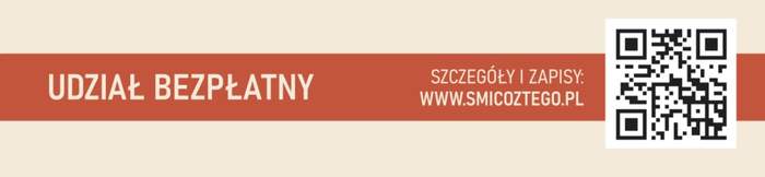 Pokaż zdjęcie: Czerwony baner z napisem „UDZIAŁ BEZPŁATNY”, adresem smicoztego.pl i kodem QR po prawej stronie.