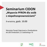Grafika promująca Seminarium CIDON w Świebodzinie zawierająca datę i nazwę miejsca, gdzie odbędzie się spotkanie oraz loga PFRON, CIDON i OWiT