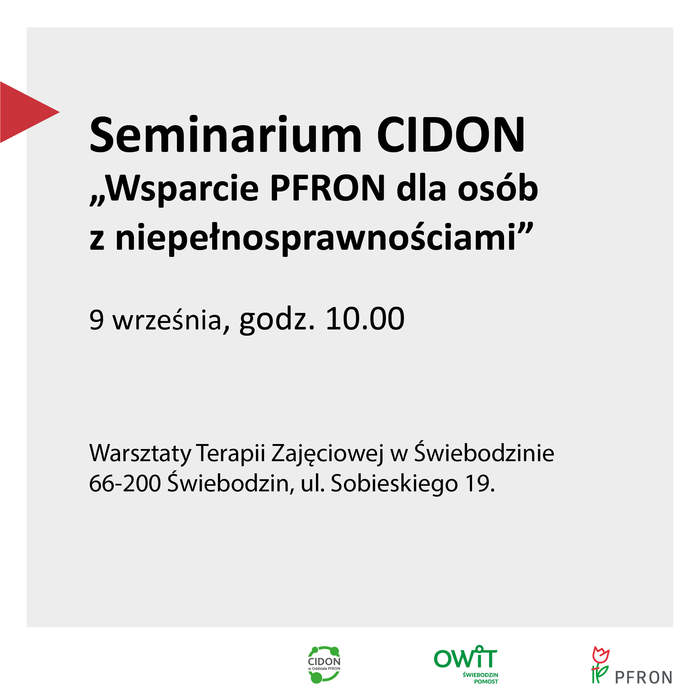 Pokaż zdjęcie: Grafika promująca Seminarium CIDON w Świebodzinie zawierająca datę i nazwę miejsca, gdzie odbędzie się spotkanie oraz loga PFRON, CIDON i OWiT