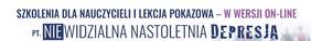Pokaż zdjęcie: Grafika promująca bezpłatne szkolenie online dla nauczycieli nt. depresji wśród dzieci i młodzieży